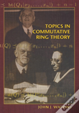 Topics In Commutative Ring Theory