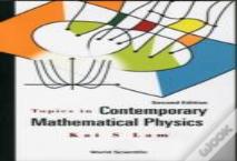 Topics In Contemporary Mathematical Physics