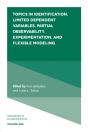Topics In Identification, Limited Dependent Variables, Partial Observability, Experimentation, And Flexible Modeling - Preview