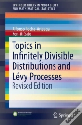 Topics In Infinitely Divisible Distributions And Levy Processes, Revised Edition