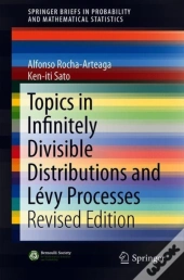 Topics In Infinitely Divisible Distributions And Levy Processes, Revised Edition