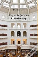 Topics In Judaica Librarianship