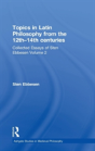 Topics In Latin Philosophy From The 12thâ€“14th Centuries - Preview
