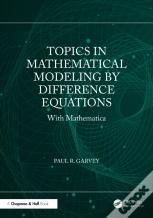 Topics In Mathematical Modeling By Difference Equations