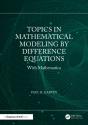 Topics In Mathematical Modeling By Difference Equations - Preview