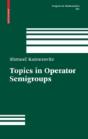 Topics In Operator Semigroups - Preview