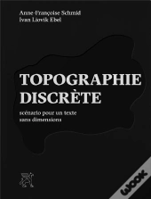 Topographie Discrète : Scénario Pour Un Texte Sans Dimensions