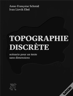 Capa do artigo Topographie Discrète : Scénario Pour Un Texte Sans Dimensions