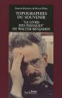 Topographies Du Souvenir ; "Le Livre Des Passages" De Walter Benjamin - Preview