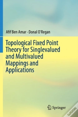 Capa do artigo Topological Fixed Point Theory For Singlevalued And Multivalued Mappings And Applications