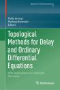 Topological Methods For Delay And Ordinary Differential Equations - Preview