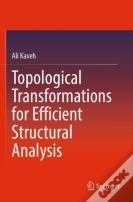Topological Transformations For Efficient Structural Analysis