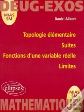 Topologie Élémentaire ; Suites ; Fonctions D'Une Variable Réelle ; Limites