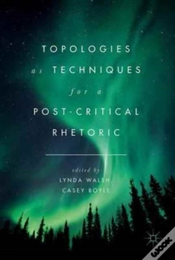 Capa do artigo Topologies As Techniques For A Post-Critical Rhetoric