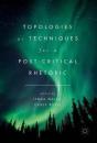 Topologies As Techniques For A Post-Critical Rhetoric - Preview