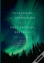 Capa do artigo Topologies As Techniques For A Post-Critical Rhetoric