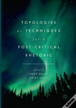 Capa do artigo Topologies As Techniques For A Post-Critical Rhetoric
