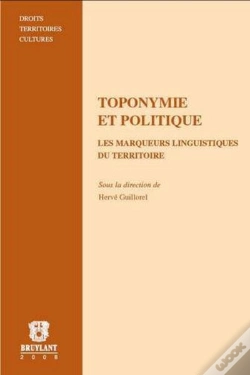 Capa do artigo Toponymie Et Politique T.9 ; Les Marqueurs Linguistiques Du Territoire