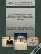 Topps Chewing Gum V. Haelan Laboratories U.S. Supreme Court Transcript Of Record With Supporting Pleadings