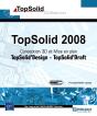 Topsolid 2008 ; Conception 3d Topsolid Design Et Mise En Plan Topsolid Draft - Preview