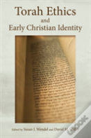 Torah Ethics And Early Christian Identity