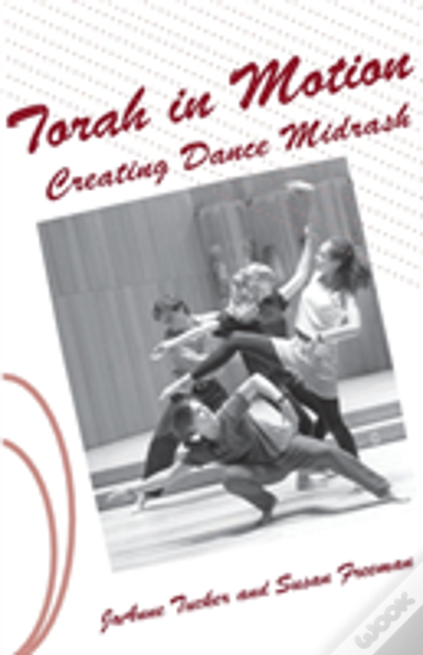 Torah In Motion: Creating Dance Midrash