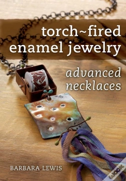 Capa do artigo Torch-Fired Enamel Jewelry, Advanced Necklaces
