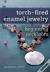Capa do artigo Torch-Fired Enamel Jewelry, Beginning Necklaces