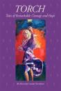 Torch Tales Of Remarkable Courage And Ho - Preview