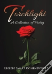 Torchlight: A Collection Of Poetry