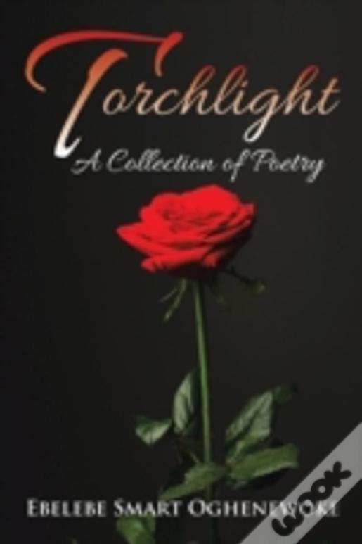 Torchlight: A Collection Of Poetry