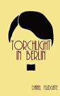 Torchlight In Berlin - Preview