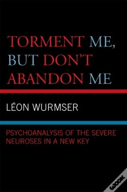Capa do artigo Torment Me, But Don'T Abandon Me