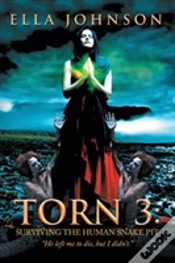 Capa do artigo Torn 3: Surviving The Human Snake Pit: "He Left Me To Die, But I Didn