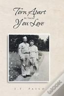 Torn Apart By Those You Love