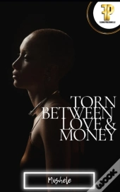 Torn Between Love And Money