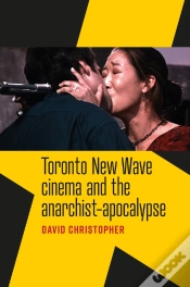 Capa do artigo Toronto New Wave Cinema And The Anarchist-Apocalypse
