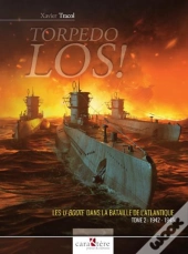 Torpedo Los!T.2 : Les U-Boote Dans La Bataille De L'Atlantique, 1942-1945