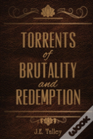 Torrents Of Brutality And Redemption