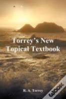Torrey'S New Topical Textbook