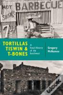 Tortillas, Tiswin, And T-Bones