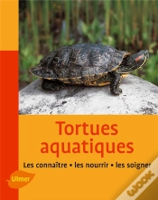 Capa do artigo Tortues Aquatiques ; Les Connaître, Les Nourrir, Les Soigner