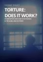 Torture - Does It Work ? Interrogation Issues And Effectiveness In The Global War On Terror - Preview
