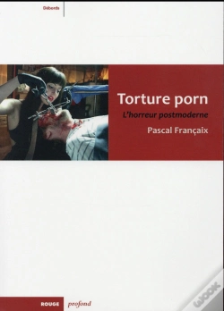 Capa do artigo Torture Porn ; L'Horreur Postmoderne