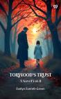 Torwood'S Trust A Novel Vol. Ii - Preview