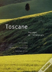 Toscane ; Paysages Et Litterature