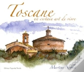 Toscane, Un Certain Art De Vivre