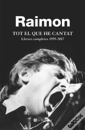 Tot El Que He Cantat. Lletres Completes 1959-2017