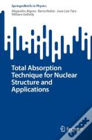 Total Absorption Technique For Nuclear Structure And Applications