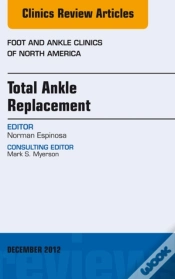Capa do artigo Total Ankle Replacement, An Issue Of Foot And Ankle Clinics